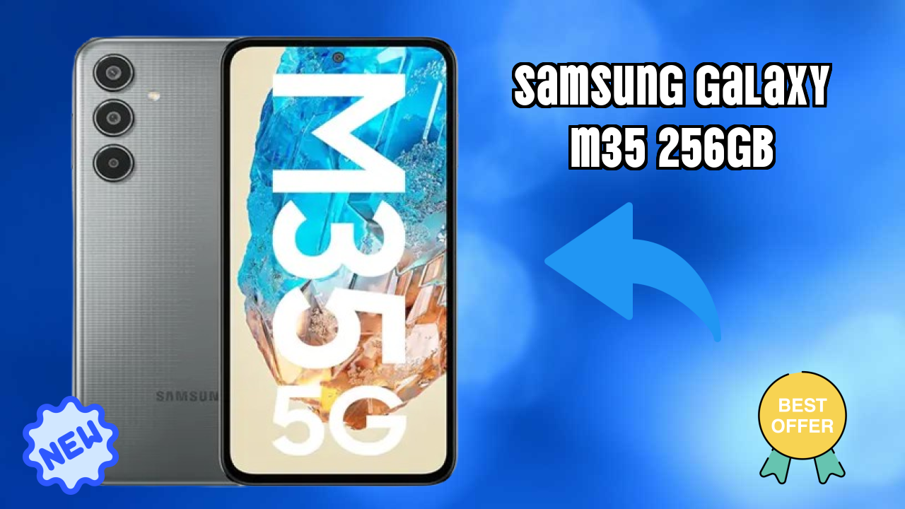 Samsung Galaxy M35 256GB Price Analysis: ₹18,990 Value Check