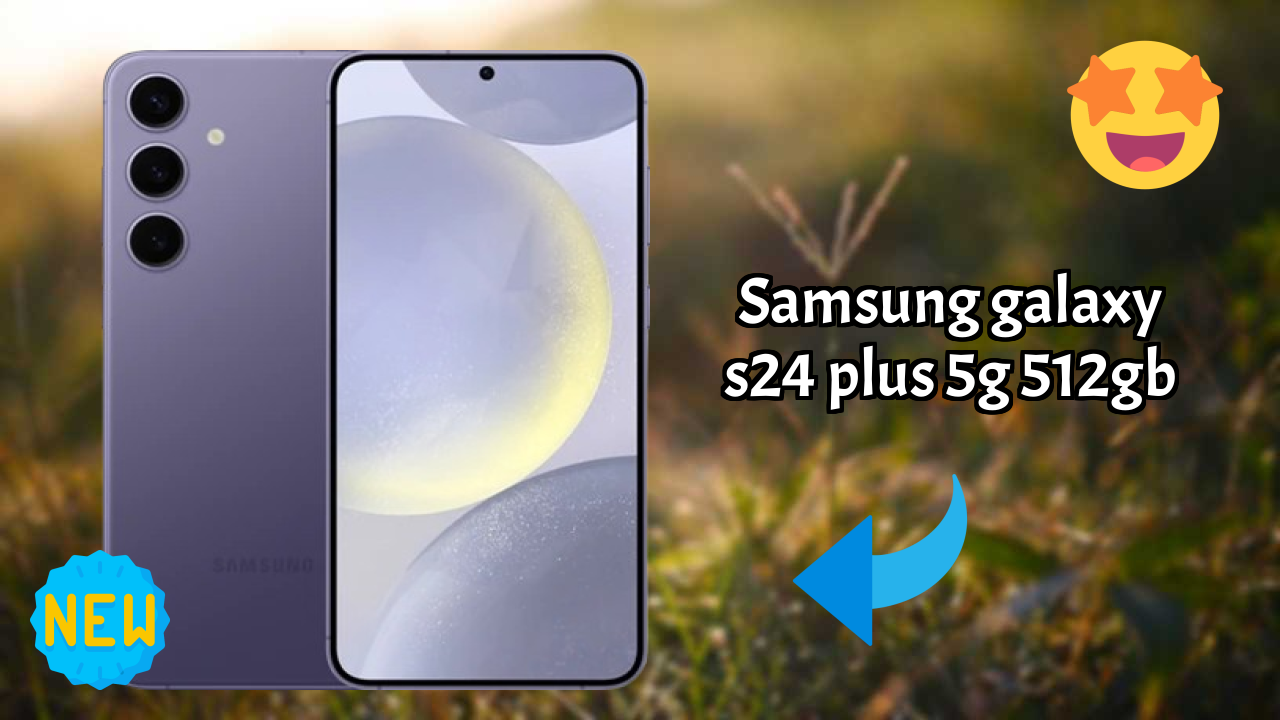 Samsung Galaxy S24 Plus 5G 512GB Camera Quality: 50 MP + 12 MP + 10 MP Rear Camera Photo Review